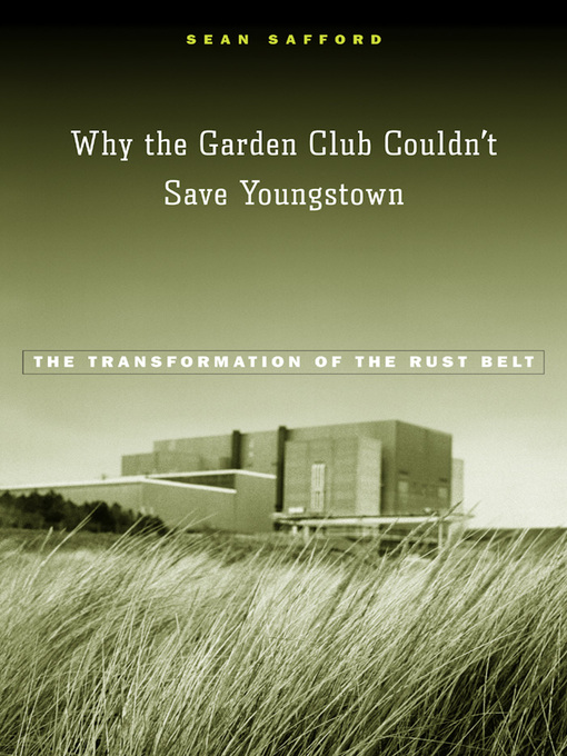 Title details for Why the Garden Club Couldn't Save Youngstown by Sean Safford - Available